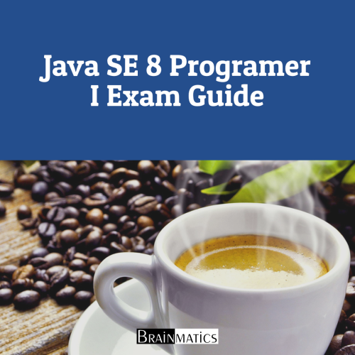Java SE 8 Fundamentals I Exam Guide