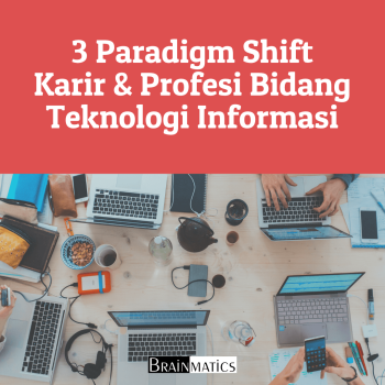 1 Hour Online Training: 3 Paradigm Shift Karir & Profesi Bidang Teknologi Informasi