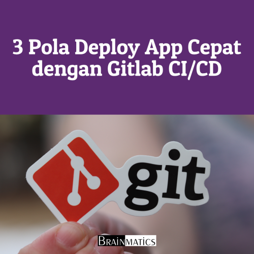 1 Hour Online Training: 3 Pola Deploy App Cepat dengan Gitlab CI/CD