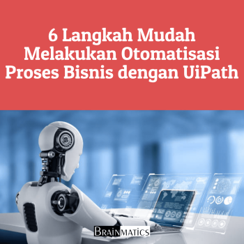 1 Hour Online Training: 6 Langkah Mudah Melakukan Otomatisasi Proses Bisnis dengan UiPath
