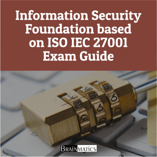 Information Security Foundation based on ISO IEC 27001 Exam Guide